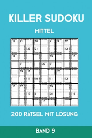 Książka Killer Sudoku Mittel 200 Rätsel mit Lösung Band 9: Mittelschwere Summen-Sudoku Puzzle, Rätselheft für Profis, 2 Rästel pro Seite Tewebook Killer Sudoku