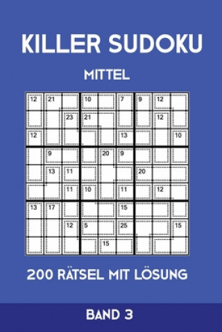 Carte Killer Sudoku Mittel 200 Rätsel mit Lösung Band 3: Mittelschwere Summen-Sudoku Puzzle, Rätselheft für Profis, 2 Rästel pro Seite Tewebook Killer Sudoku