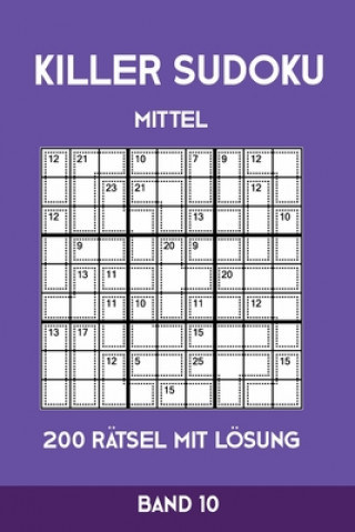 Carte Killer Sudoku Mittel 200 Rätsel mit Lösung Band 10: Mittelschwere Summen-Sudoku Puzzle, Rätselheft für Profis, 2 Rästel pro Seite Tewebook Killer Sudoku