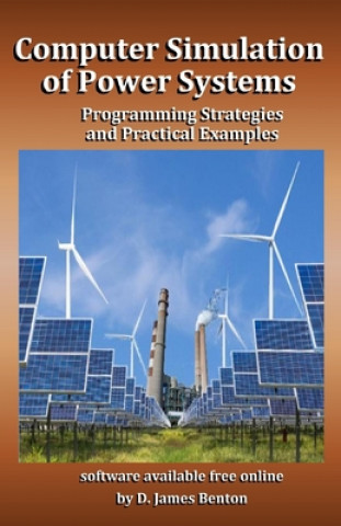 Buch Computer Simulation of Power Systems: Programming Strategies and Practical Examples D. James Benton