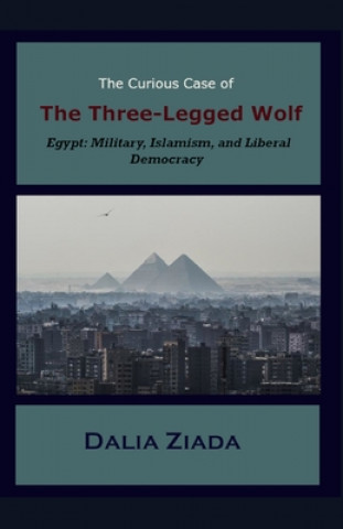 Carte Curious Case of the Three-Legged Wolf Dalia Ziada