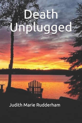 Knjiga Death Unplugged Judith Marie Rudderham