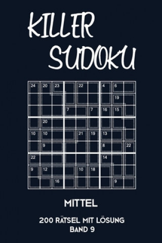 Carte Killer Sudoku Mittel 200 Rätsel mit Lösung Band 9: Mittelschwere Summen-Sudoku Puzzle, Rätselheft für Fortgeschrittene, 2 Rästel pro Seite Tewebook Killer Sudoku
