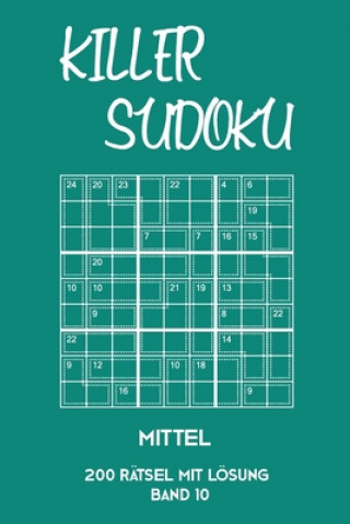 Książka Killer Sudoku Mittel 200 Rätsel mit Lösung Band 10: Mittelschwere Summen-Sudoku Puzzle, Rätselheft für Fortgeschrittene, 2 Rästel pro Seite Tewebook Killer Sudoku