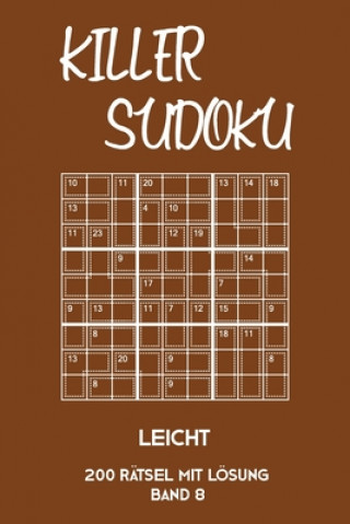 Kniha Killer Sudoku Leicht 200 Rätsel Mit Lösung Band 8: Leichte Summen-Sudoku Puzzle, Rätselheft für Einsteiger, 2 Rästel pro Seite Tewebook Killer Sudoku