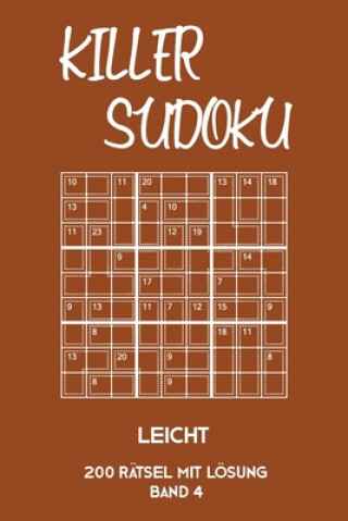 Kniha Killer Sudoku Leicht 200 Rätsel Mit Lösung Band 4: Leichte Summen-Sudoku Puzzle, Rätselheft für Einsteiger, 2 Rästel pro Seite Tewebook Killer Sudoku