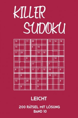 Kniha Killer Sudoku Leicht 200 Rätsel Mit Lösung Band 10: Leichte Summen-Sudoku Puzzle, Rätselheft für Einsteiger, 2 Rästel pro Seite Tewebook Killer Sudoku