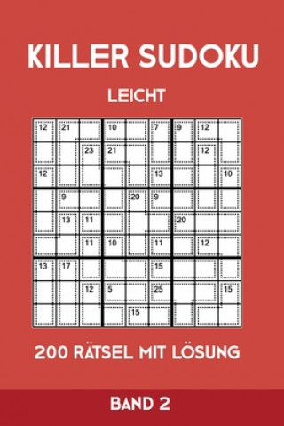 Libro Killer Sudoku Leicht 200 Rätsel Mit Lösung Band 2: Leichte Summen-Sudoku Puzzle, Rätselheft für Anfänger, 2 Rästel pro Seite Tewebook Killer Sudoku