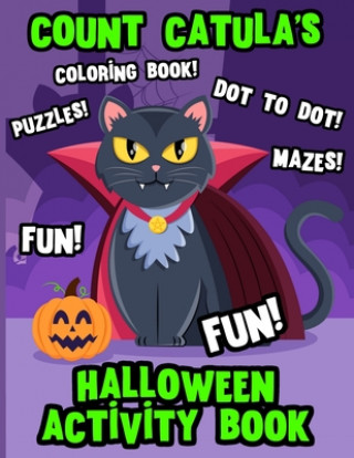 Kniha Halloween Activity And Coloring Book: Deluxe Count Catula Edition Fun Mazes Dot To Dot Coloring And Theme Drawing Pages Book For Kids Gift Cyberhutt West Books