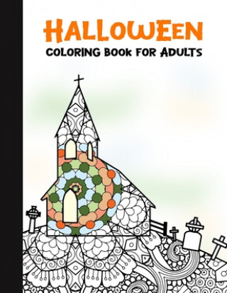 Kniha Halloween Coloring Book for Adults: 50 Halloween Illustrations Printed On One Side, Safe For Markers - Fun Craft Activity Gift - Stress Relieving Desi Spooky House Books