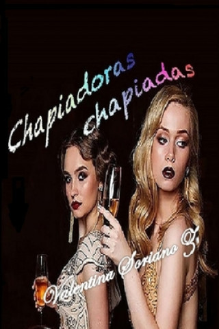 Knjiga Chapiadoras Chapiadas Valentina Soriano Zapata
