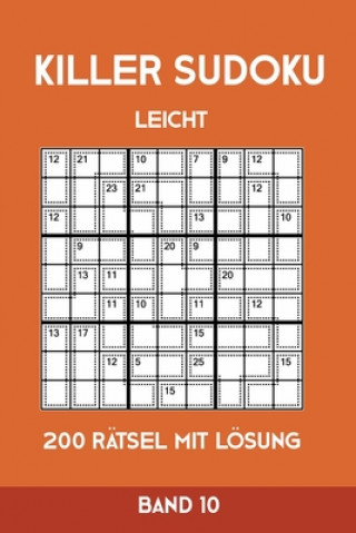 Kniha Killer Sudoku Leicht 200 Rätsel Mit Lösung Band 10: Leichte Summen-Sudoku Puzzle, Rätselheft für Anfänger, 2 Rästel pro Seite Tewebook Killer Sudoku