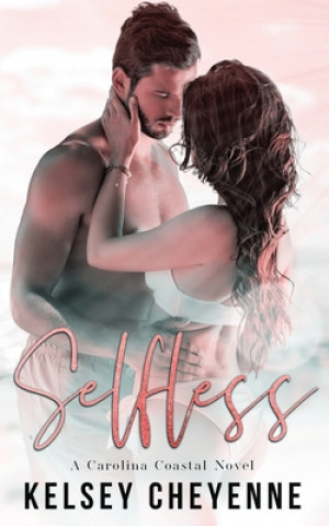 Knjiga Selfless Kelsey Cheyenne