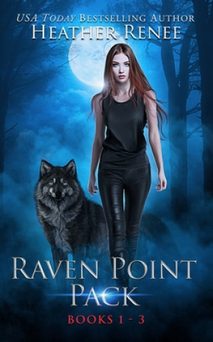 Knjiga Raven Point Pack - Omnibus Edition: A Wolf Shifter Paranormal Romance Heather Renee