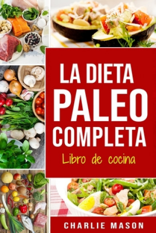 Carte Dieta Paleo Completa Libro de cocina Charlie Mason