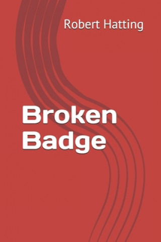 Knjiga Broken Badge Robert Hatting