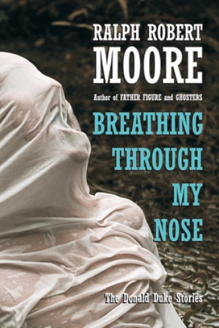 Knjiga Breathing Through My Nose Ralph Robert Moore