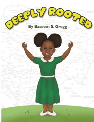 Knjiga Deeply Rooted Baseem S. Gregg