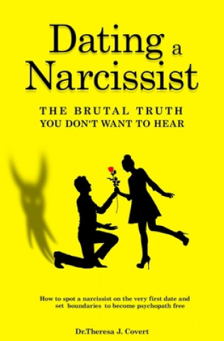 Βιβλίο Dating a Narcissist - The brutal truth you don't want to hear Dr Theresa J. Covert