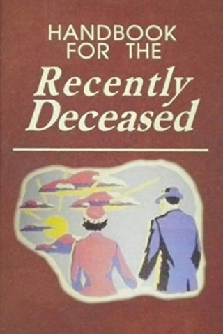 Kniha Handbook for The Recently Deceased Happy Kid Press