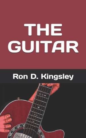 Knjiga The Guitar Ron D. Kingsley