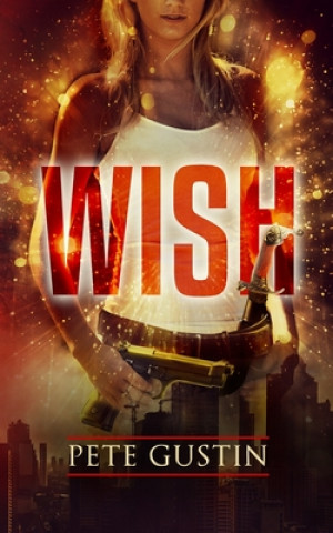 Knjiga Wish Pete Gustin