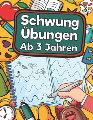 Knjiga Schwungübungen Ab 3 Jahren: Übungsheft Mit Schwungübungen Zur Erhöhung Der Konzentration, Augen-Hand-Koordination Und Feinmotorik. Ideale Vorberei Laura Eichelberger