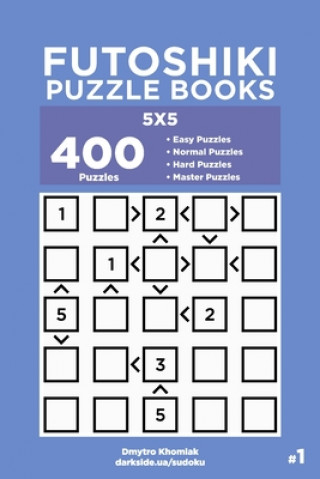 Carte Futoshiki Puzzle Books - 400 Easy to Master Puzzles 5x5 (Volume 1) Dart Veider