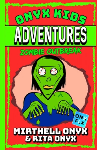 Kniha Onyx Kids Adventures: Zombie Outbreak Rita Onyx