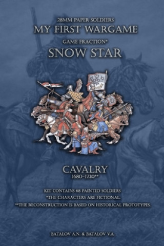 Книга Snow Star. Cavalry 1680-1730.: 28mm paper soldiers Batalov Vyacheslav Alexandrovich