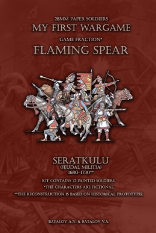 Carte Flaming Spear. Seratkulu 1680-1730: 28mm paper soldiers Batalov Vyacheslav Alexandrovich