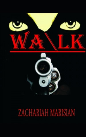 Knjiga Walk: When Darkness Falls Zachariah Marisian