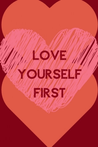 Livre Love Yourself First: Positive Quotes; Positive Thinking; Love Yourself First; Love Yourself Answer; 6x9inch Raw Design Publishers