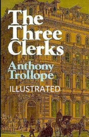 Knjiga The Three Clerks Illustrated Anthony Trollope