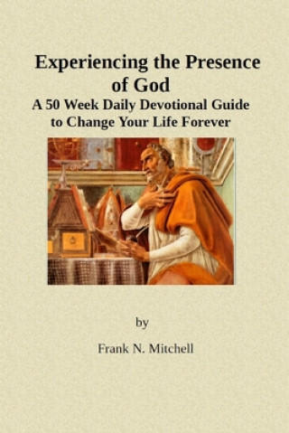 Kniha Experiencing the Presence of God: A 50 Week Daily Devotional Guide to Change Your Life Forever Frank N. Mitchell