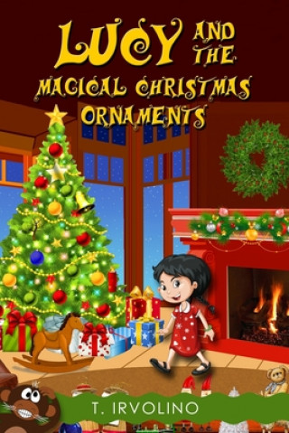 Kniha Lucy and the Magical Christmas Ornaments T. Irvolino