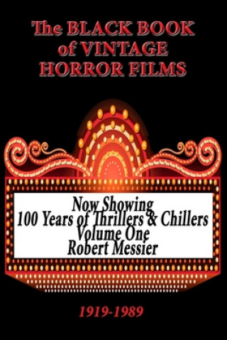 Libro The Black Book of Vintage Horror Films: 100 Years of Thrillers and Chillers Volume One Robert Messier