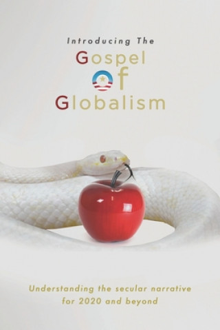 Buch Introducing the Gospel of Globalism: Understanding the Secular Narrative for 2020 and beyond Jess Gjerstad