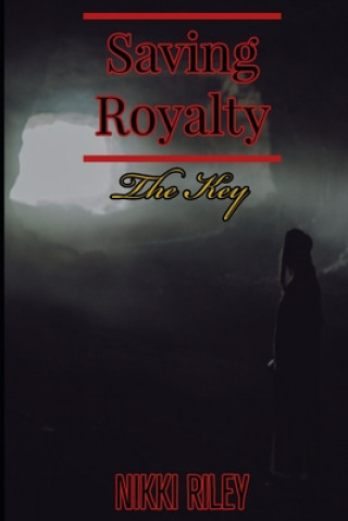 Buch Saving Royalty: The Key Nikki Riley