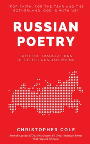 Kniha Russian Poetry: Faithful Translations of Select Russian Poems Christopher Cole