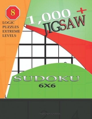 Kniha 1,000 + sudoku jigsaw 6x6: Logic puzzles extreme levels Basford Holmes