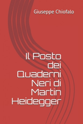 Könyv Il Posto dei Quaderni Neri di Martin Heidegger Giuseppe Chiofalo