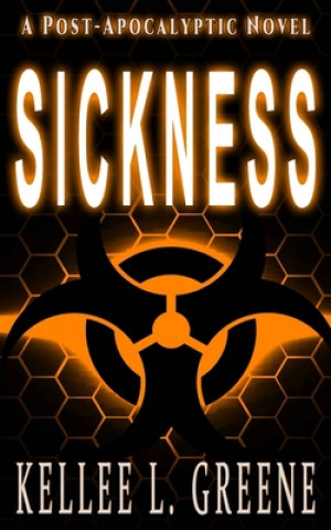 Buch Sickness - A Post-Apocalyptic Novel Kellee L. Greene