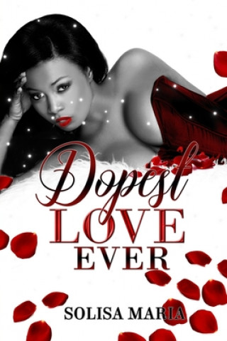 Knjiga Dopest Love Ever Solisa Maria