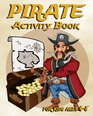 Kniha Pirate Activity Book For Kids Ages 4-8: Fun Activity Book Featuring Pirates, Coloring Pages, Dot To Dot, Sudoku, Mazes And More Nooga Publish