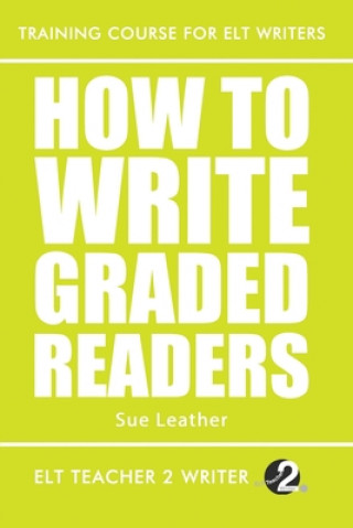 Kniha How To Write Graded Readers Sue Leather