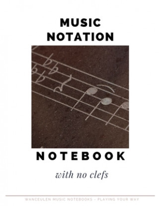 Carte MUSIC NOTATION NOTEBOOK with no clefs Wanceulen Musical