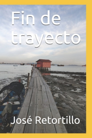 Knjiga Fin de trayecto Jose Retortillo