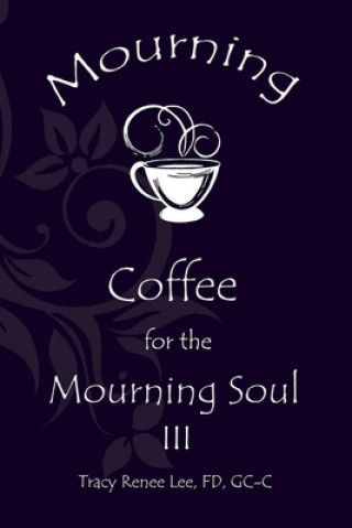 Carte Mourning Coffee for the Mourning Soul III Tracy Renee Lee