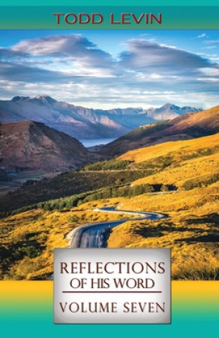 Kniha Reflections of His Word - Volume Seven Todd Levin